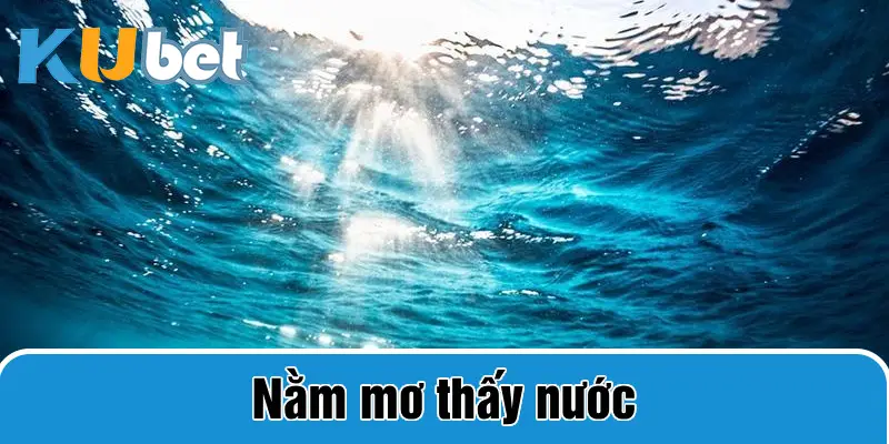 nằm mơ thấy nước
