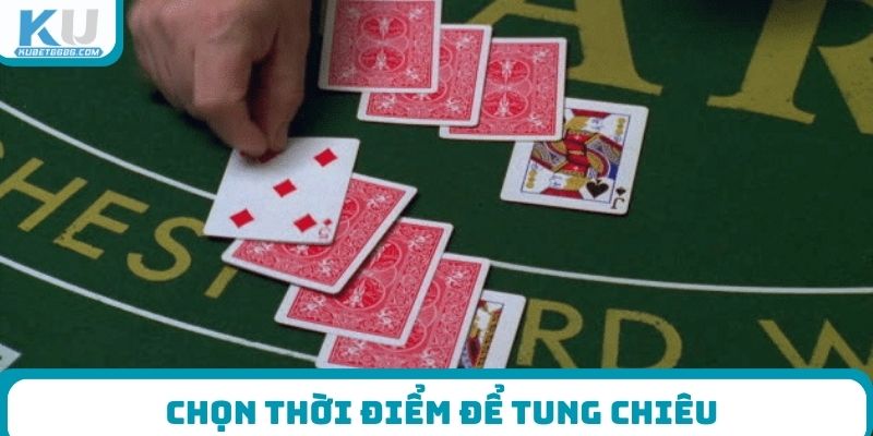 Chọn thời điểm để tung chiêu